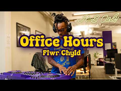 Flwr Chyld | Office Hours (Sweet, Relaxing R&B Mix) | R&B ONLY