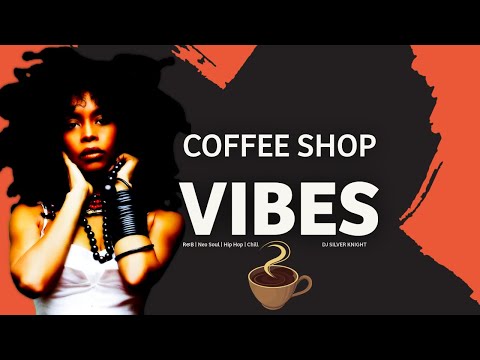 Coffee Shop Vibes | Neo Soul & Chill R&B and Hip Hop | LIVE DJ SET DJ SILVER KNIGHT