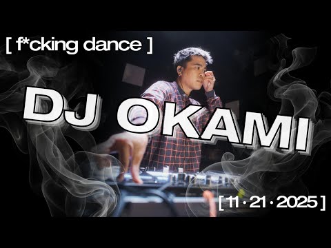 DJ OKAMI @ [F*cking Dance] 11.21.25 | Hip Hop, Rap, R&B + more. Live DJ Set.