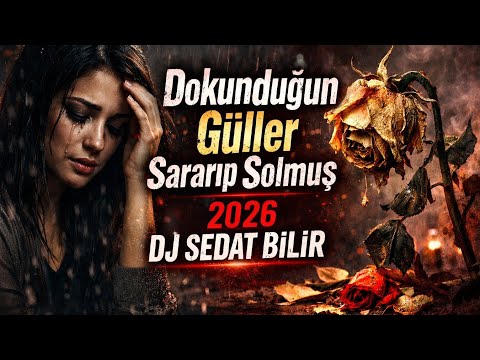 Dokunduğun Güller Sararıp Solmuş (Damar Mix) DJ Sedat BİLİR 2026
