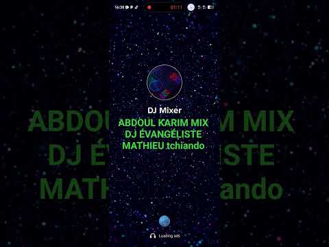 ABDOUL KARIM DJ Mix toujours bienkouri ÉVANGÉLISTE MATHIEU tchiando #remix
