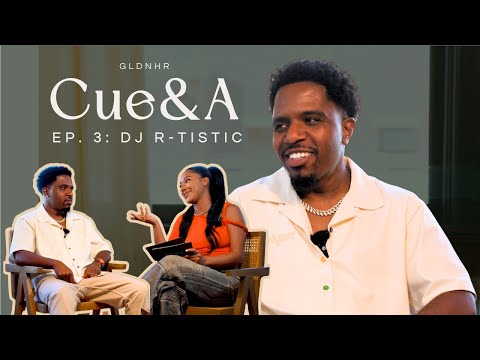GLDNHR Cue&A | Ep. 3: DJ R-Tistic