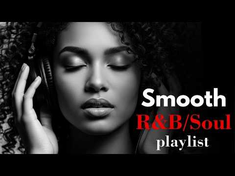 Best R&B Slow Jams Mix - Deep & Emotional RnB - Smooth, Chill, Relax