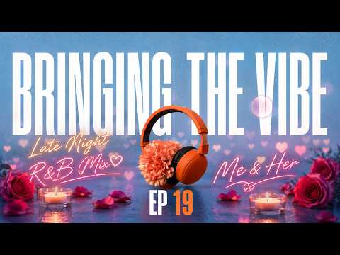 BRINGING THE VIBE EP 19 | LATE NIGHT R&B MIX 2026 🌙💙 | ME & HER | DRAKE, SZA, TEMS & MORE | DJ DIM3