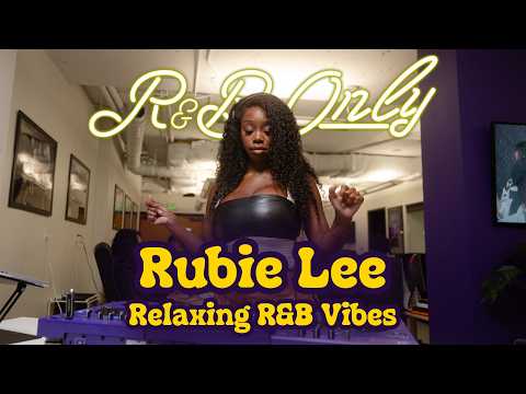 Office Hours: Chill R&B Vibes for Work, Studying, Relaxing | Rubie Lee DJ Set | R&B ONLY