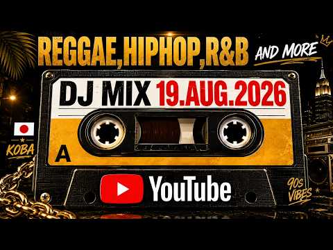 REGGAE,RAP,TRAP,HIPHOP,R&B,POP etc / BGM DJ MIX / 19.AUG.2026