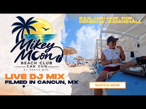 🌴 MIKEY MOON — LIVE FROM CANCUN | BEACH DJ MIX 🎧☀️