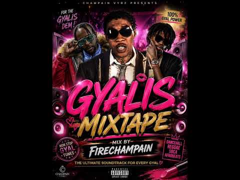 Gyalis mixtape 2026 | Explicit | vybz kartrl,alkaline,popcaan & more | mix by firechampain #gyalis 