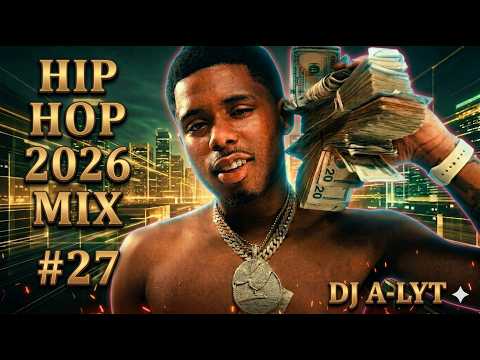 HIP HOP 2026 MIX #27 🔥 BEST OF 2026 HIP HOP & TRAP | NEW RAP PARTY MIX | DJ A-LYT | DRAKE, FUTURE,