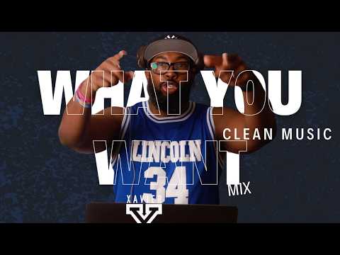 WHAT YOU WANT MIX 🔥 | DJ Xavier Brandon | Clean Hip-Hop & R&B Party Mix | Teyana Taylor, City Girls