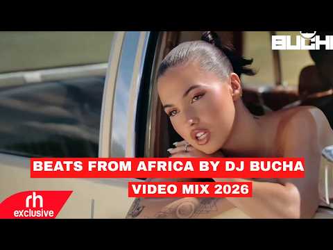 BEATS FROM AFRICA MIX 2026  BY DJ BUCHA  FT NJERAE,JOSHUA BARAKA,WIZKID,ASAKE,BIEN,AYRA STARR